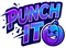 PUNCH IT
